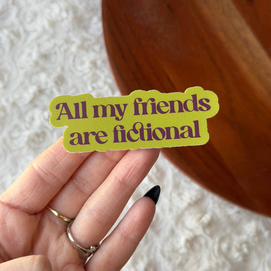 All My Friends Are Fictional Sticker