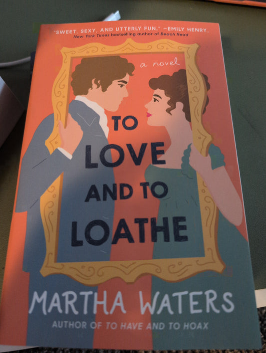 To Love And To Loathe